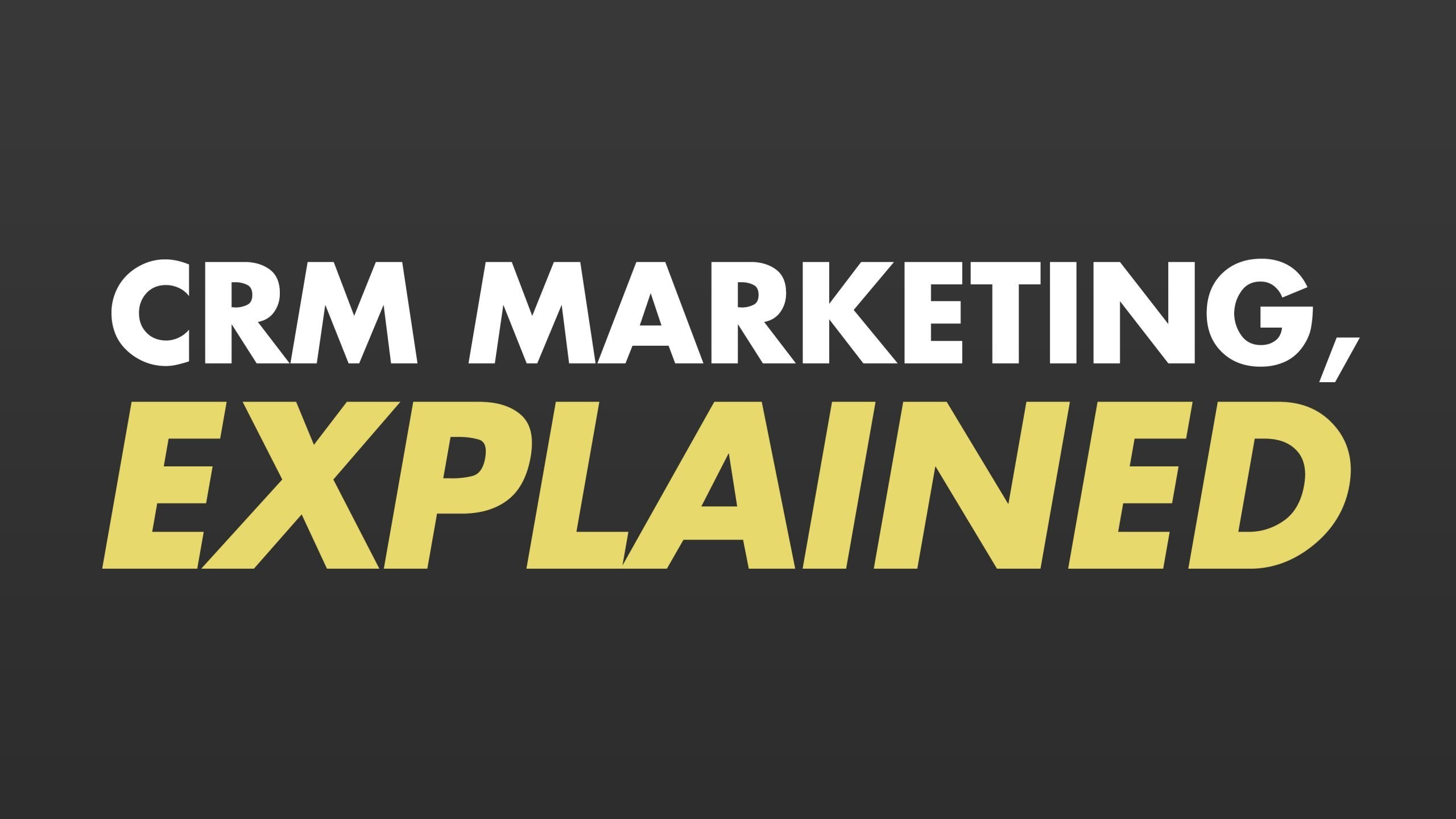 What Is CRM Marketing Pullman Marketing