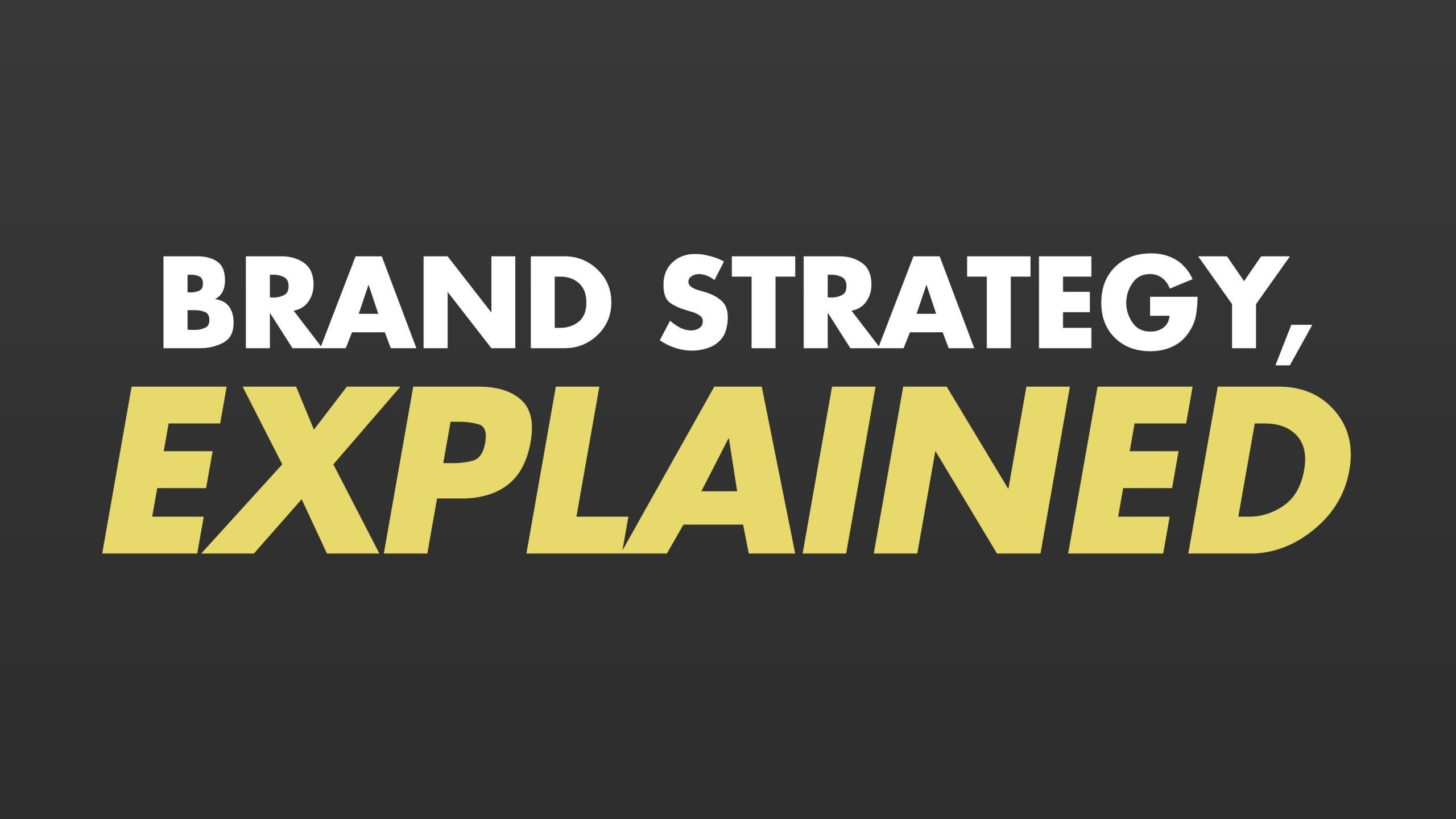 Brand Strategy Explained In Under 5 Minutes